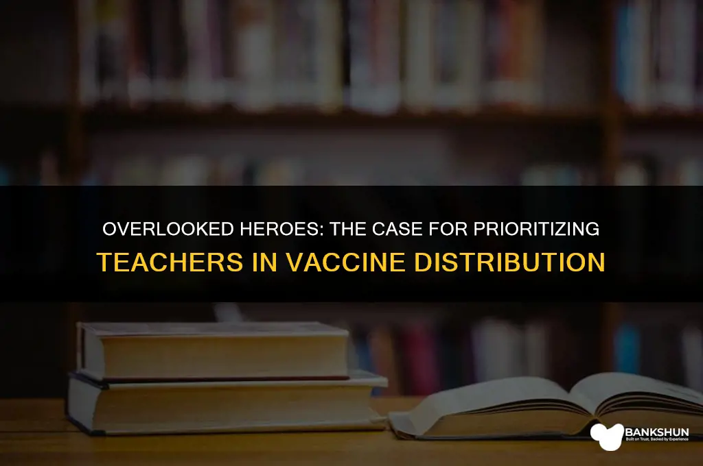 why are teachers not prioritised for vaccine