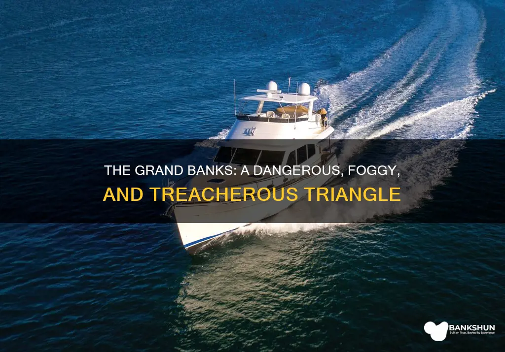 why are the grand banks so dangerous