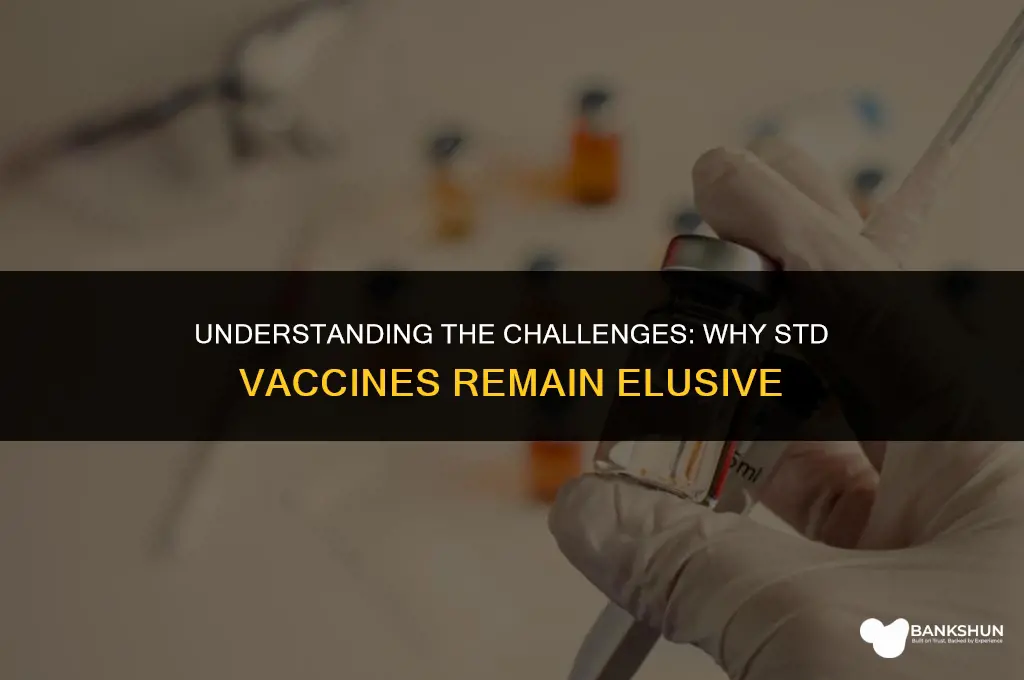 why are there no vaccines for stds