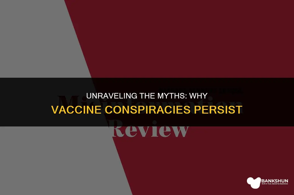 why are there so many vaccine conspiracies