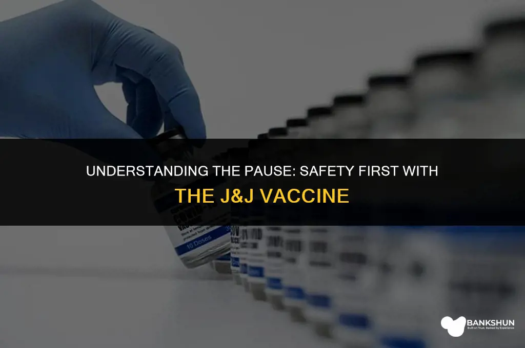 why are they pausing j&j vaccine
