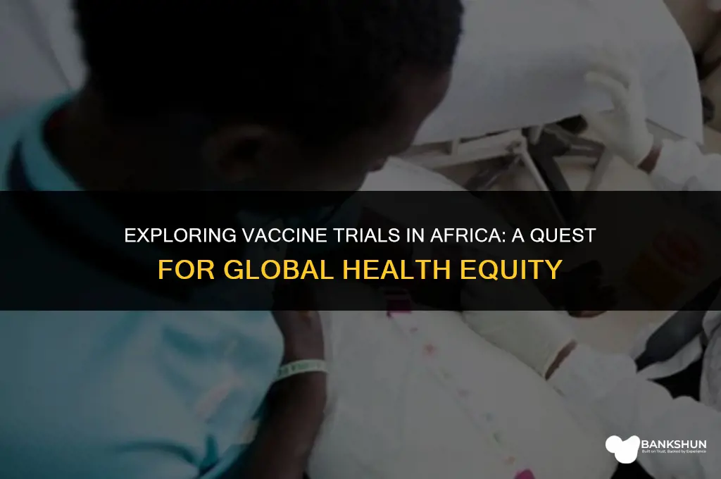 why are they testing vaccines in africa