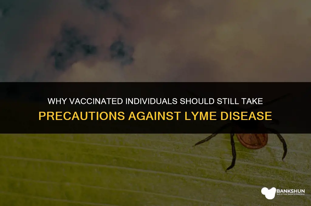 why are vaccinated recommended against with lyme