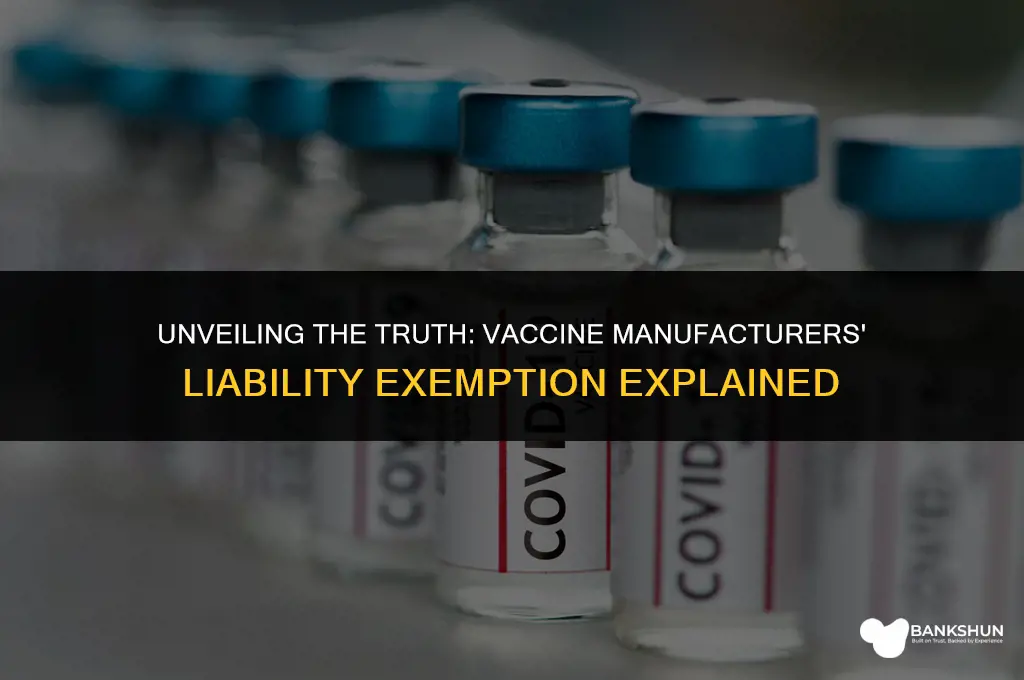 why are vaccine manufacturers exempt from liability