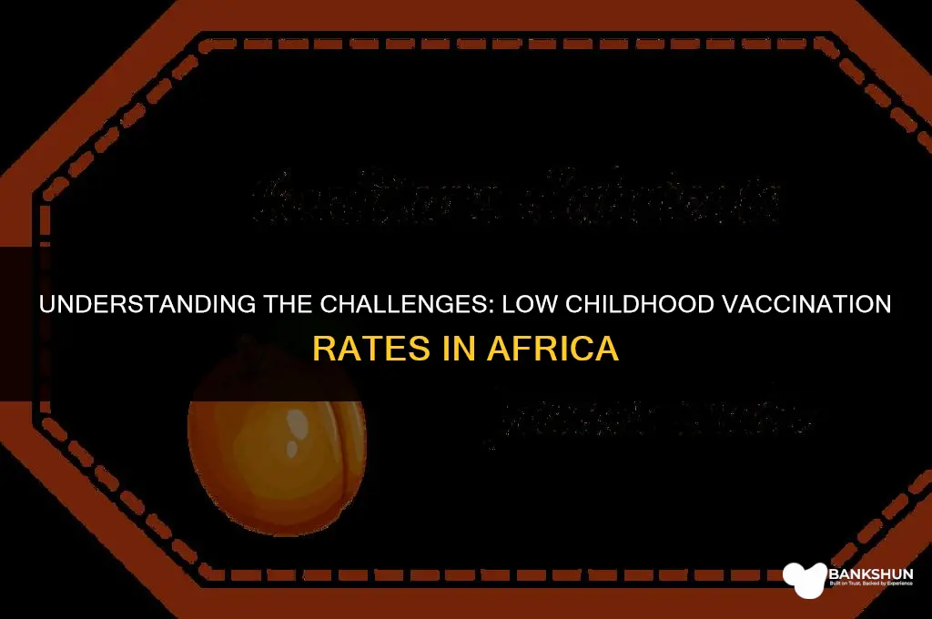 why childhood vaccination in africa is low
