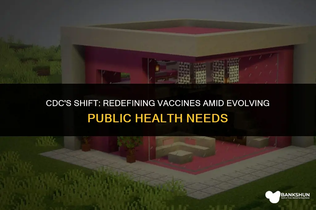 why did cdc change definition of vaccine