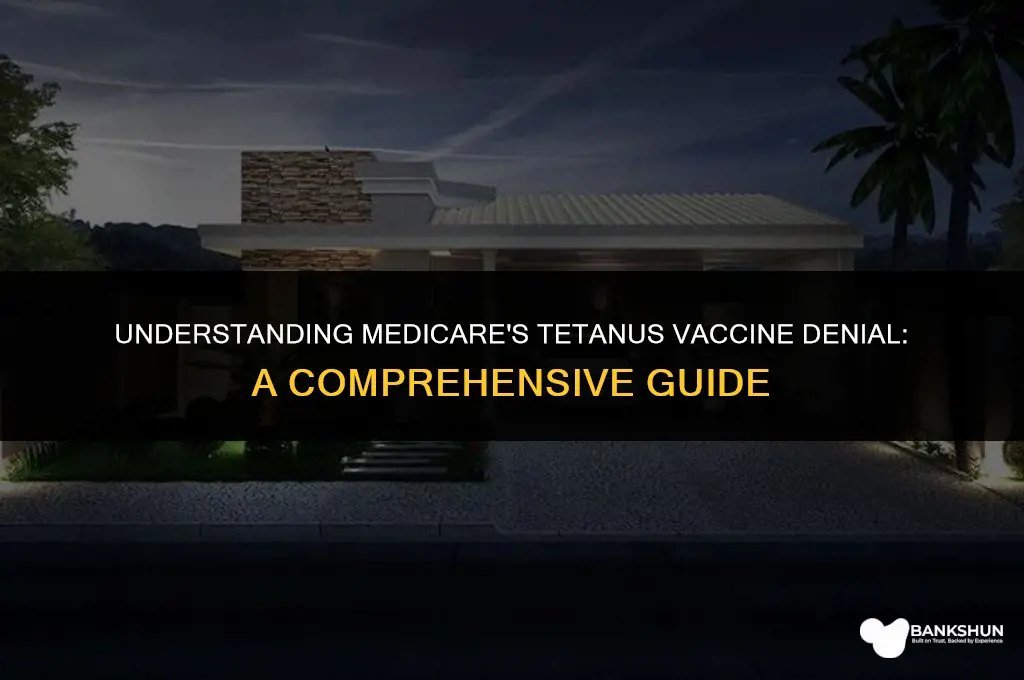 why did medicare deny my tetanus vaccine