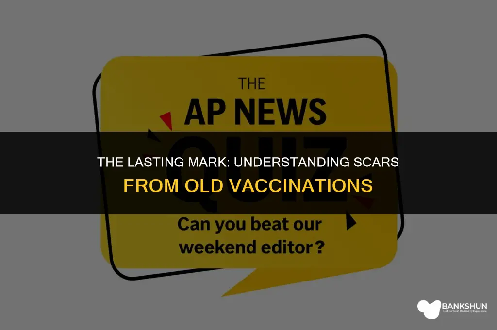 why did old vaccinations leave a scar
