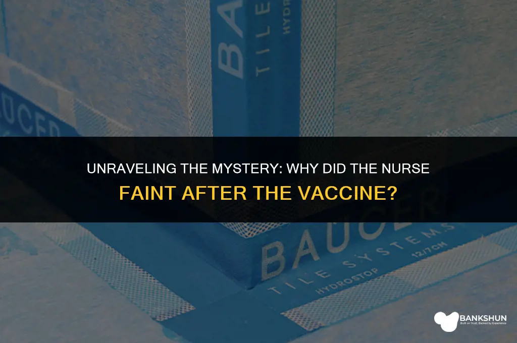 why did the nurse faint after vaccine