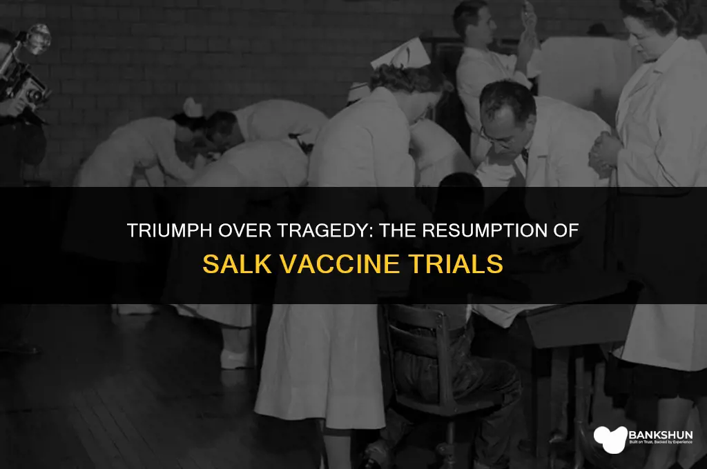 why did the salk vaccine trials resume