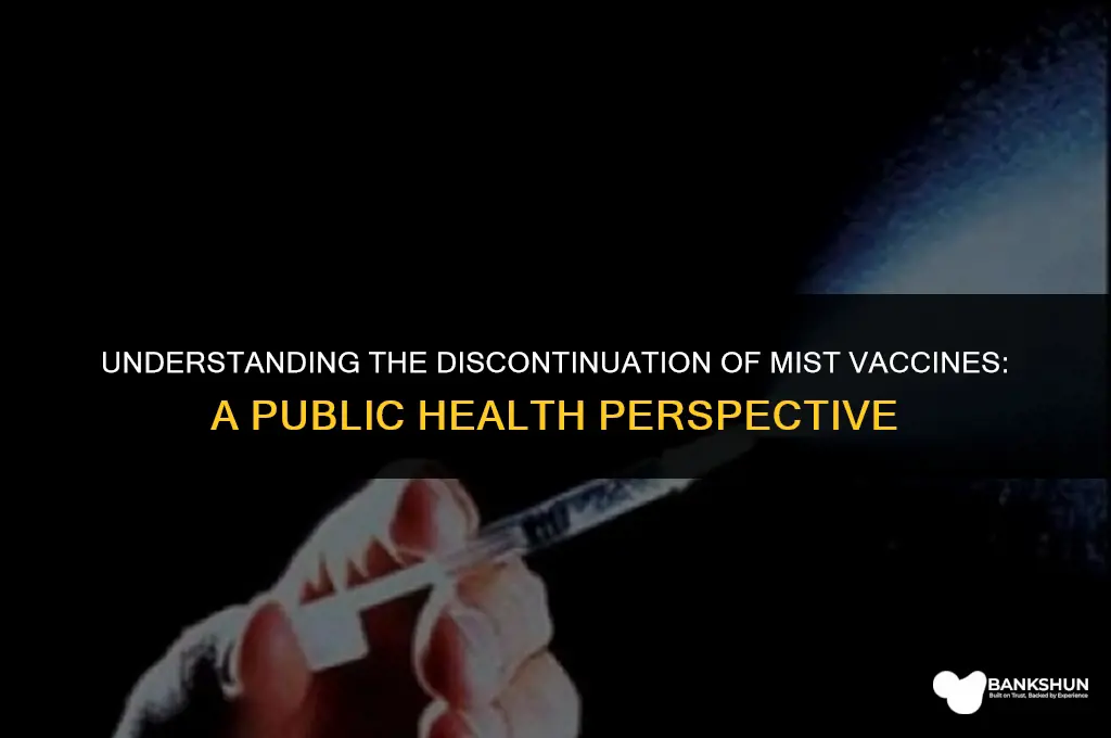 why did they stop doing mists vaccines