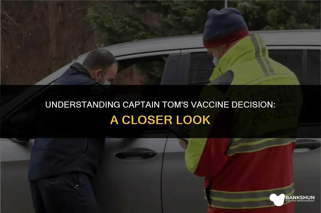 why didnt captain tom have the vaccine
