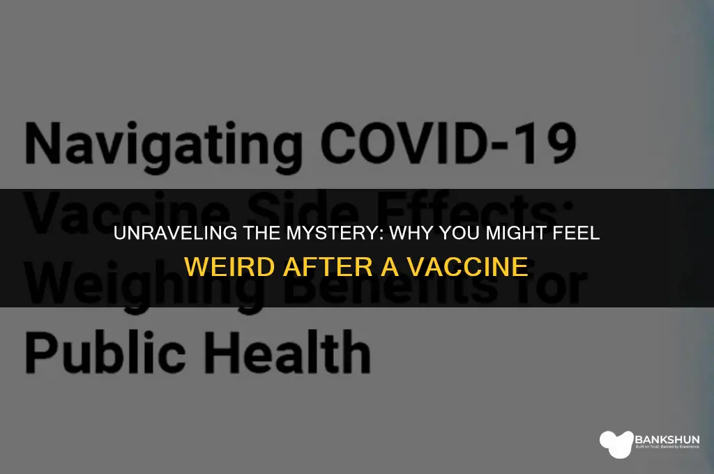 why do i feel weird after vaccine