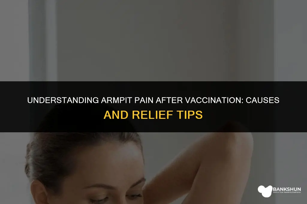 why do my armpits hurt after vaccine