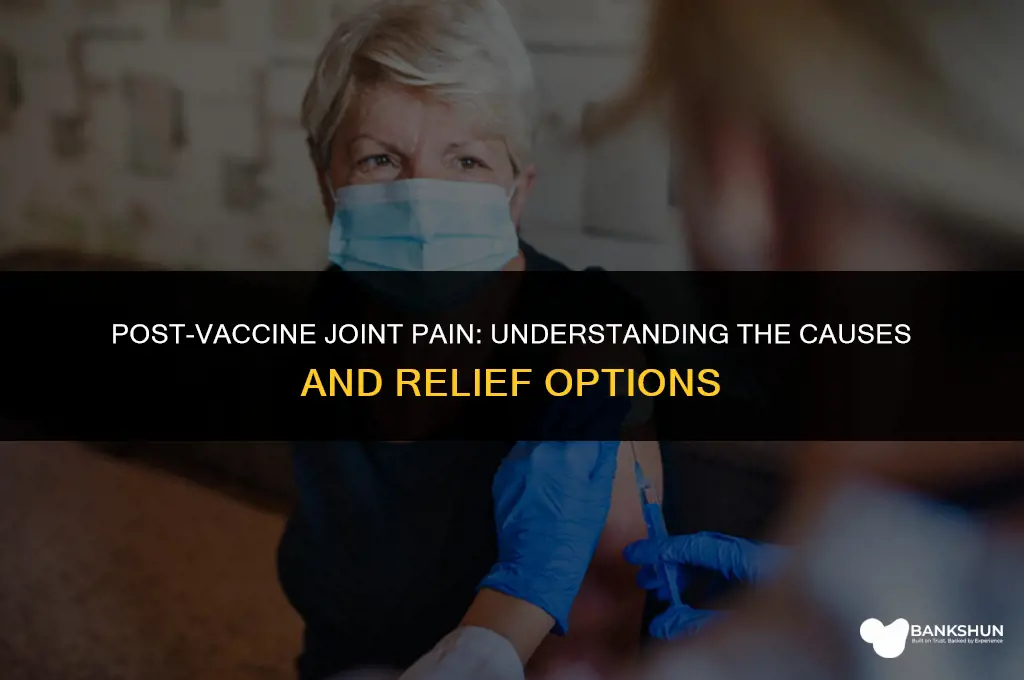 why do my joints hurt after vaccine