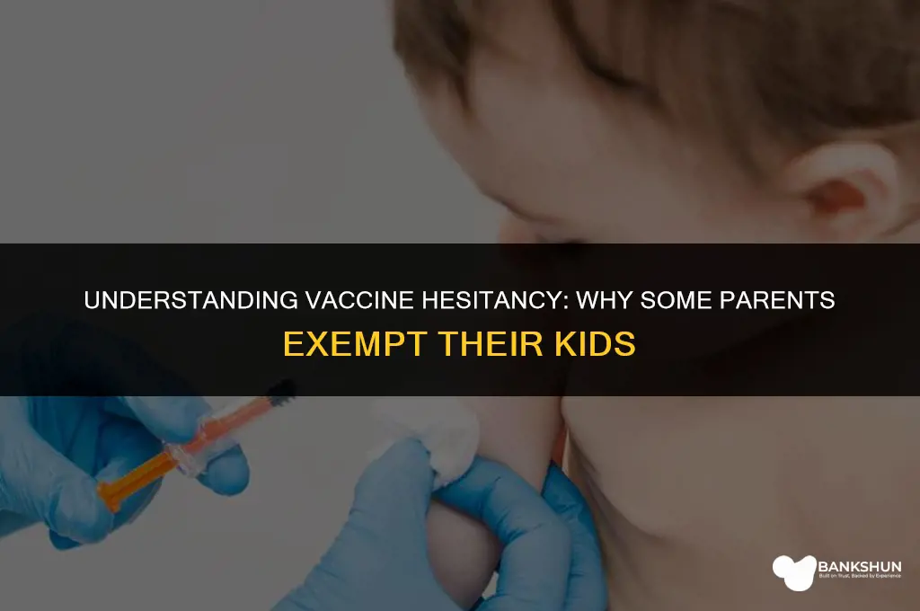 why do parents exempt children from vaccines