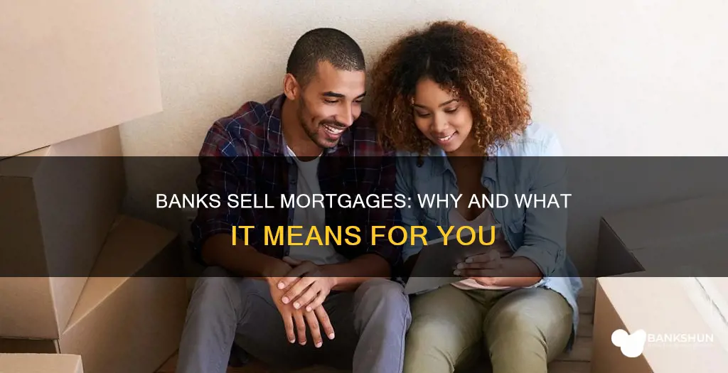 why does a bank sell your mortgage