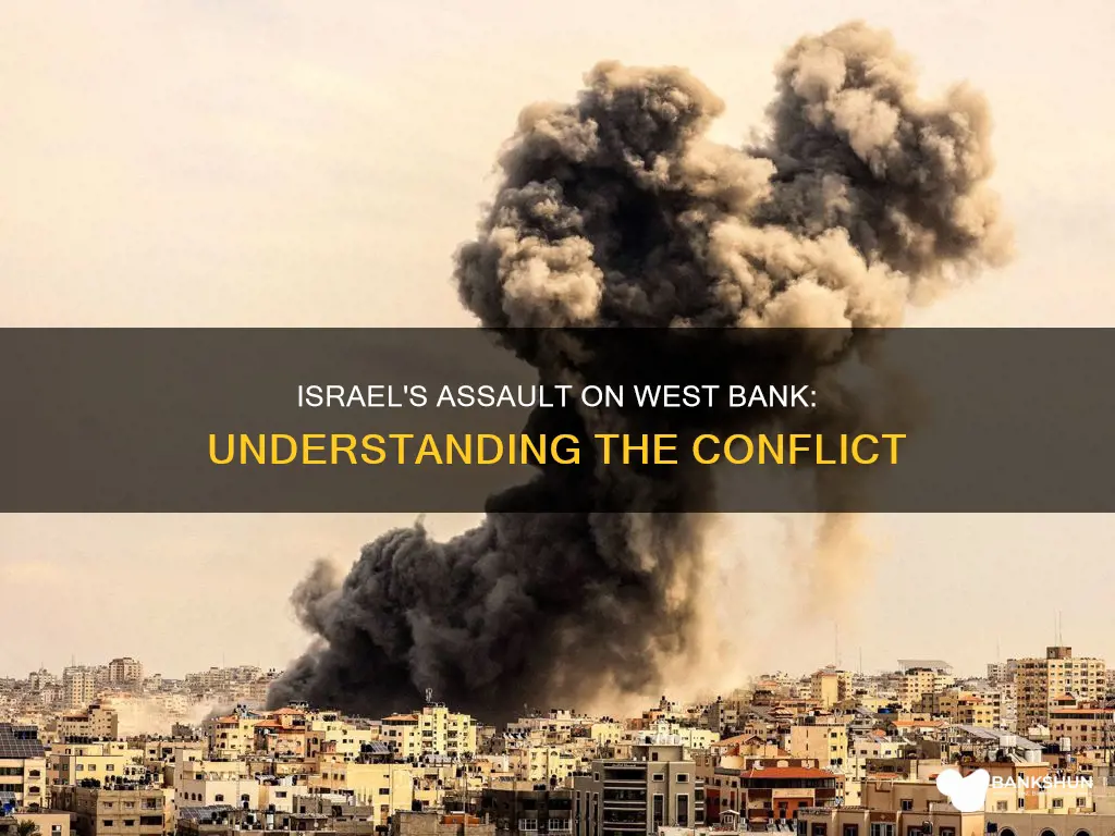 why is israel attacking the west bank