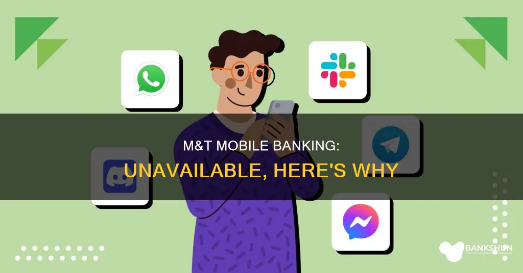 why is m&t mobile banking unavailable