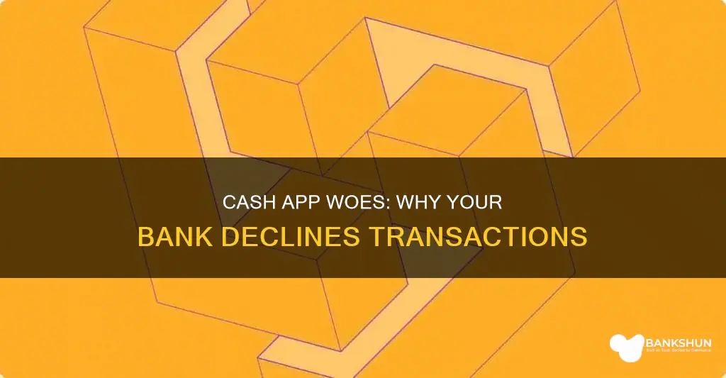 why is my bank declining cash app